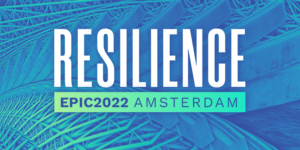 Resilience: EPIC2022 Amsterdam